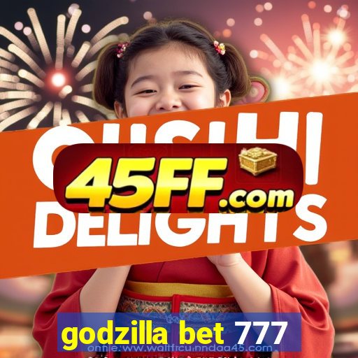 godzilla bet 777